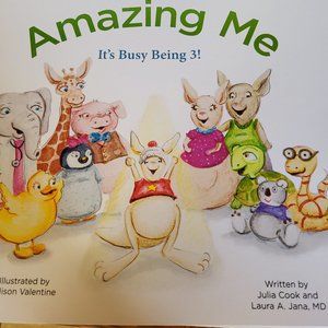 Amazing ME It's busy being 3! By Julia Cook & Laura Jana MD